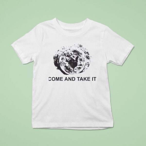 Come And Take It Tortilla T Shirt