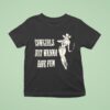 Cowgirls Just Wanna Have Fun T Shirt