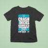 Crash The Decks Tournament New Haven C T Shirt