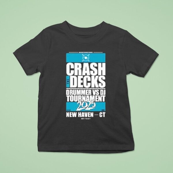 Crash The Decks Tournament New Haven C T Shirt