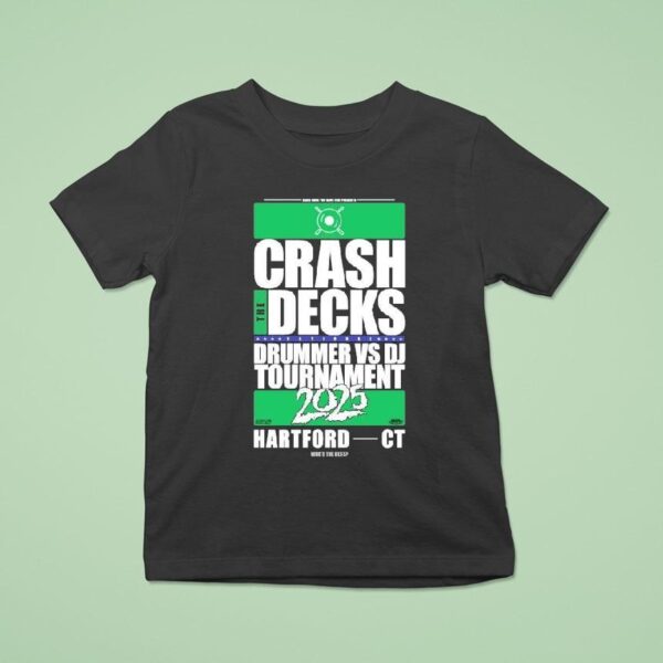 Crash The Decks Drummer Vs Dj Tournament Hartford C T Shirt