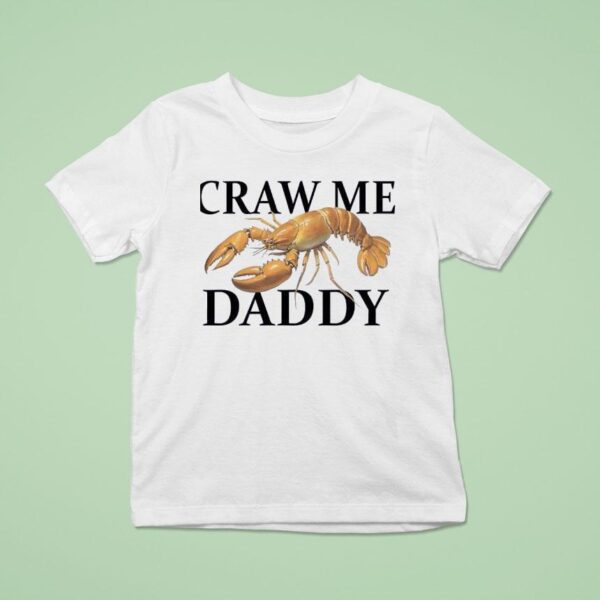 Craw Me Daddy Crawfish T Shirt