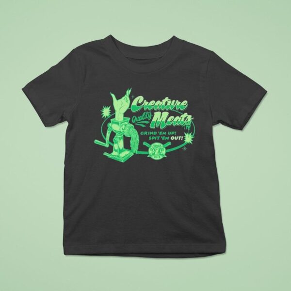 Creature Meats Crind Em Up Spit Em Grinder T Shirt