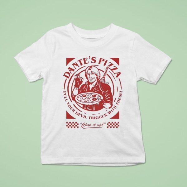 Dante S Pizza Pull Your Devil Trigger With These Chop It Up T Shirt