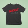 Dare Dice And Roleplay Everyday T Shirt