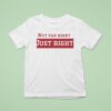 David Atherton Lani Lala Wearing Not Far Right Just Righ T Shirt
