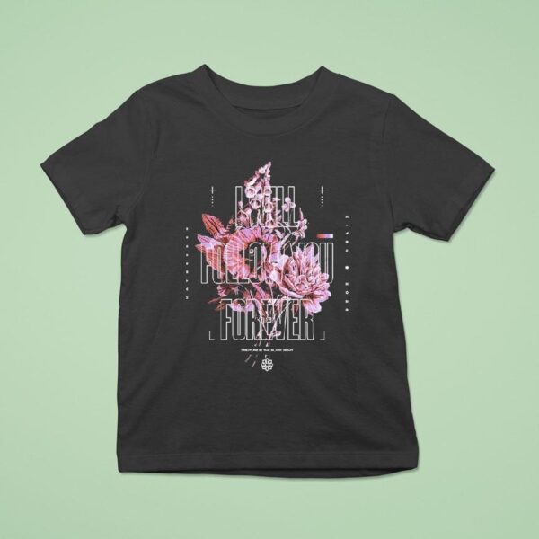 Dayseeker I Will Follow You Forever Flower T Shirt