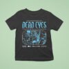Dead Eyes Relapse It S Not Epiphany You Ll Be The Death Of Me T Shirt