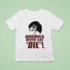 Delilah Doom Doomies Never Say Die T Shirt