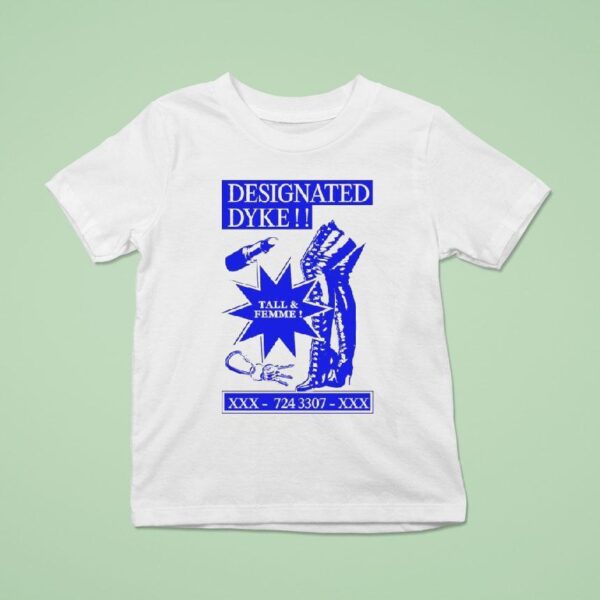 Designated Dyke Pride Continues Tall And Femme T Shirt