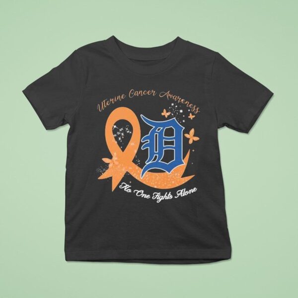 Detroit Tigers Uterine Cancer Awareness No One Fights Alone T Shirt