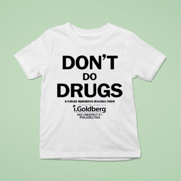 Don T Do Drugs A Public Awareness Message From The Original Since T Shirt
