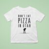 Don T Eat Pizza In Utah T Shirt