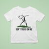 Don T Tread On Me Subway Sandwich T Shirt