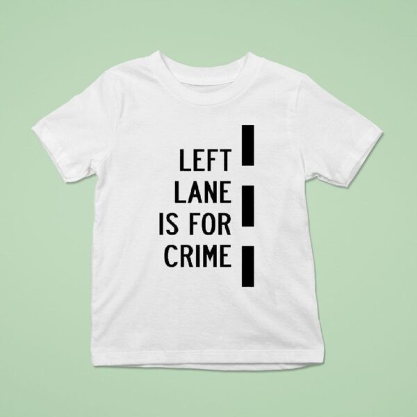 Donut Operator Left Lane Is For Crime T Shirt