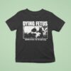 Dying Fetus Homicidal Retribution Skull T Shirt