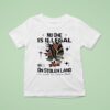 Eagles No One Is Illegal On Stolen Land We Walk On Native Land T Shirt