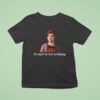 Ellie Williams It Can T Be For Nothing T Shirt