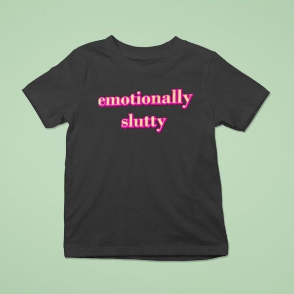 Emotionally Slutty T Shirt