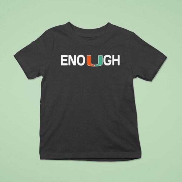 Enough Miami Hurricanes Logo T Shirt