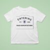 Entering Mass Deportations Est Logo T Shirt