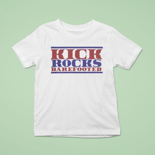 Eudy Kick Rocks Barefooted T Shirt