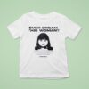 Ever Dream This Woman Kunwari Nag M Mall Nag Dala Na Pala Ng Ryzza Mae T Shirt
