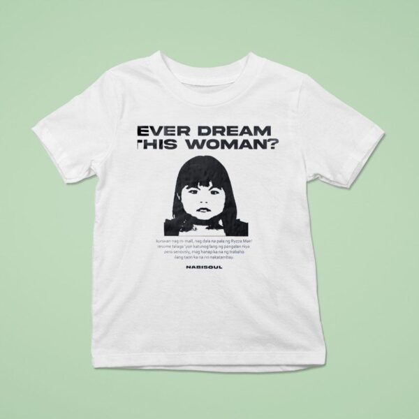 Ever Dream This Woman Kunwari Nag M Mall Nag Dala Na Pala Ng Ryzza Mae T Shirt
