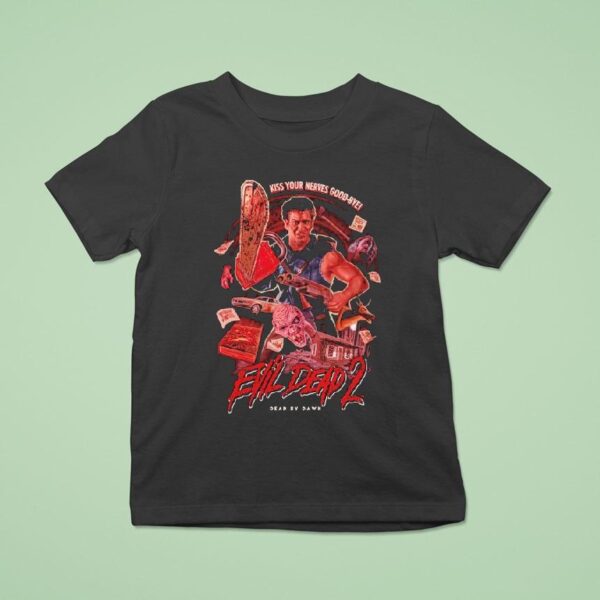 Evil Dead Kiss Your Nerves Good Bye Ultimate Terror T Shirt