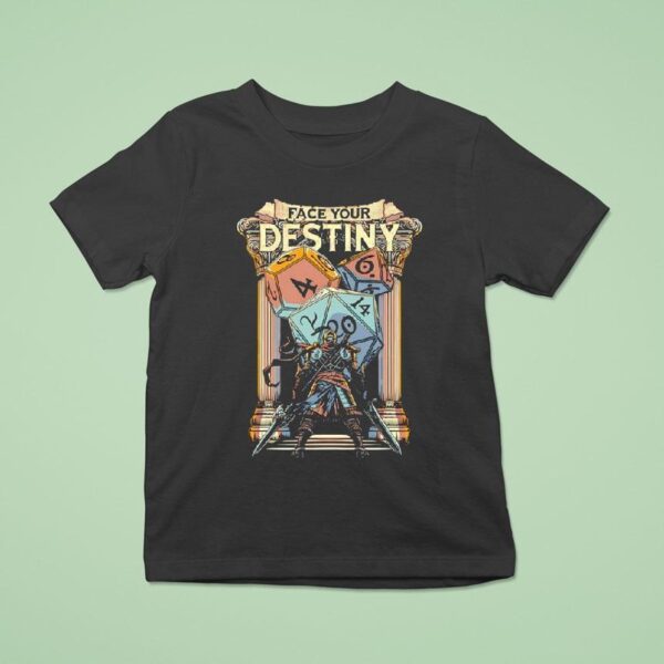 Face Your Destiny Dungeons And Dragons T Shirt