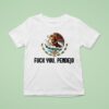 Fck You Pendejo T Shirt