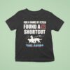 For A Game Of Fetch Found A Shortcut Time Saving Sharing Our Lucky Finds T Shirt