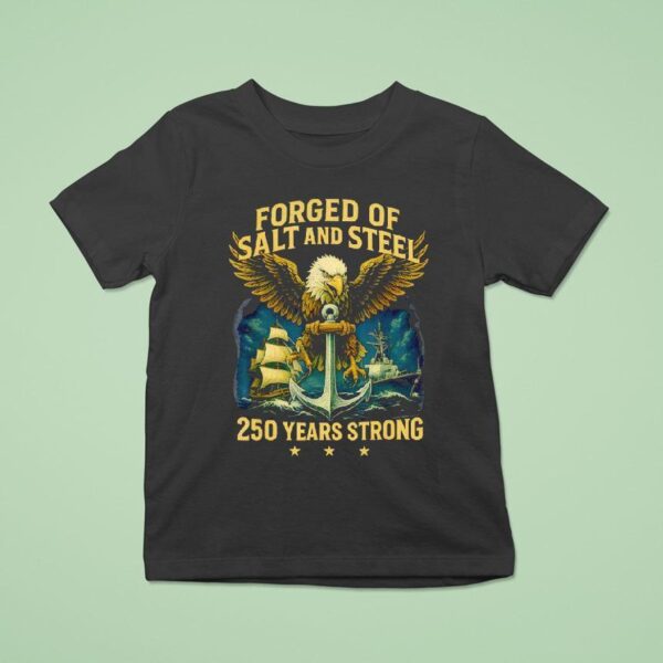 Forged Of Salt And Sl U S Naval Ships Th Anniversary T Shirt