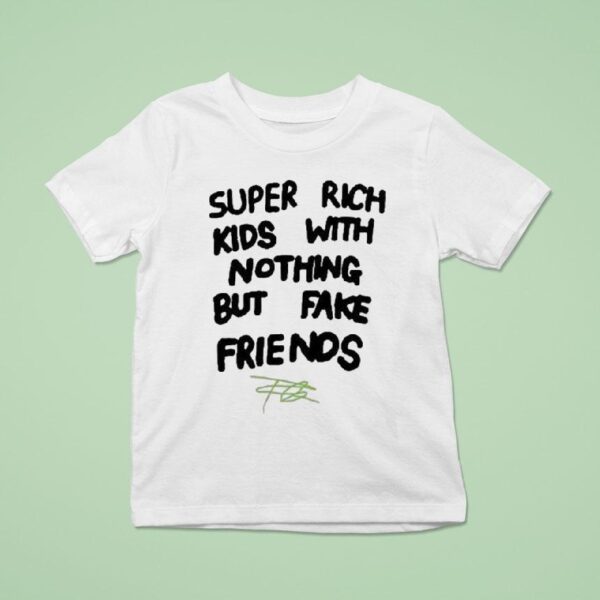 Frank Ocean Super Rich Kids With Nothing But Fake Friends T Shirt