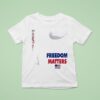 Freedom Matters Fake News Hashtag T Shirt