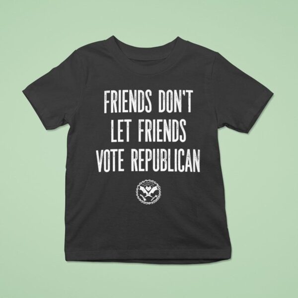 Friends Don T Let Friends Vote Republican Alternative Tentacles T Shirt