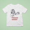 Fuuuu Monster Meme T Shirt