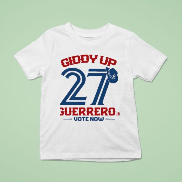 Giddy Up Guerrero Jr Vote Now T Shirt
