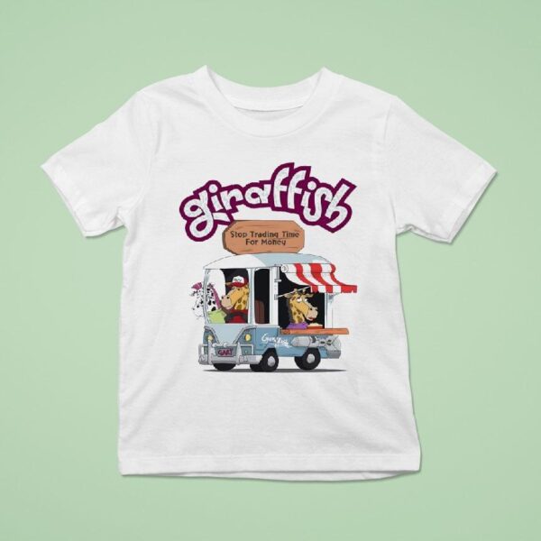 Giraffish Stop Trading Time For Money T Shirt