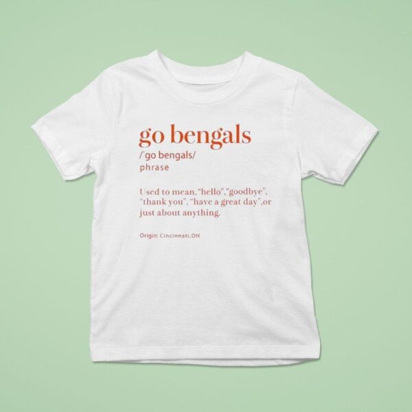 Go Bengals Cincinnati Bengals Football T Shirt
