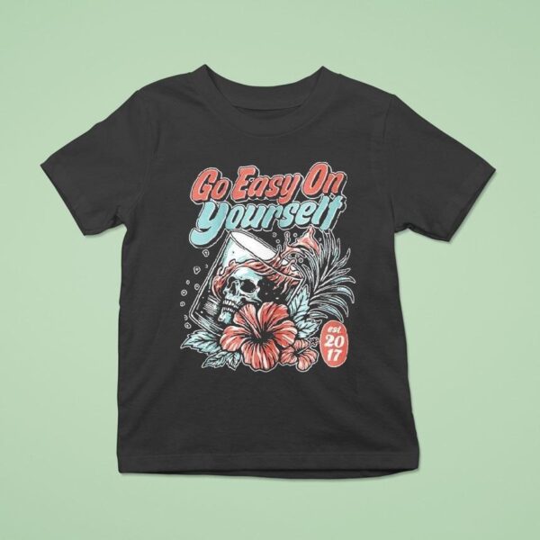 Go Easy On Yourself Est T Shirt