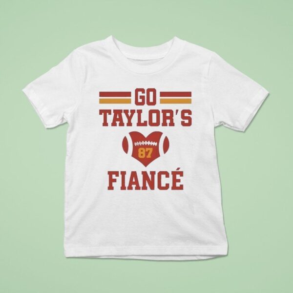 Go Taylors Fiance T Shirt