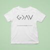 God Is Greater Than The Highs And The Lows T Shirt