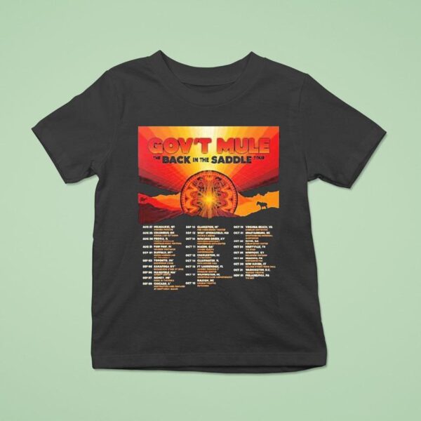 Gov T Mule The Back In The Saddle Tour Dates On August Th In Milwaukee Wi T Shirt