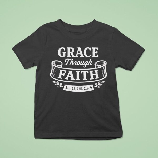 Grace Through Faith T Shirt