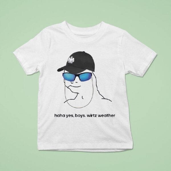 Haha Yes Boys Wirtz Weather T Shirt