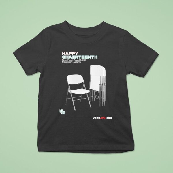 Happy Chairnth Never Forget August Montgomery Alabama Chair T Shirt