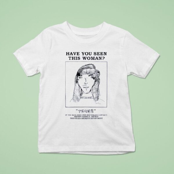 Have You Seen This Woman Trishh Drawing T Shirt