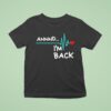 Heart Attack Survivor Annnd Im Back T Shirt