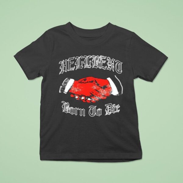 Hellbent Born To Die Hand T Shirt